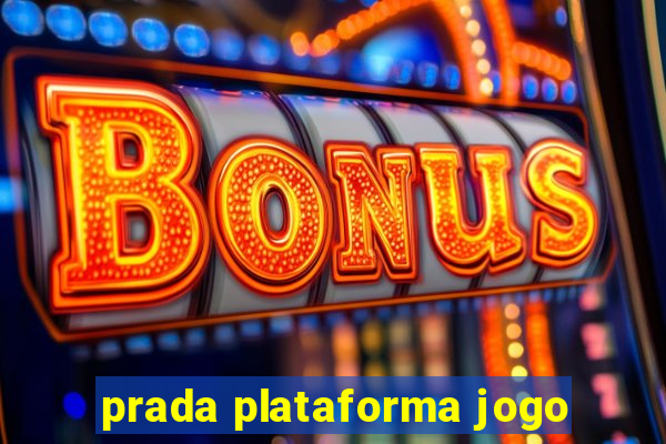 prada plataforma jogo